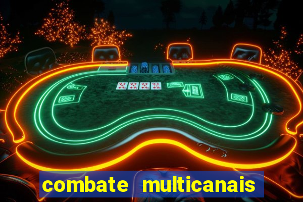 combate multicanais ao vivo